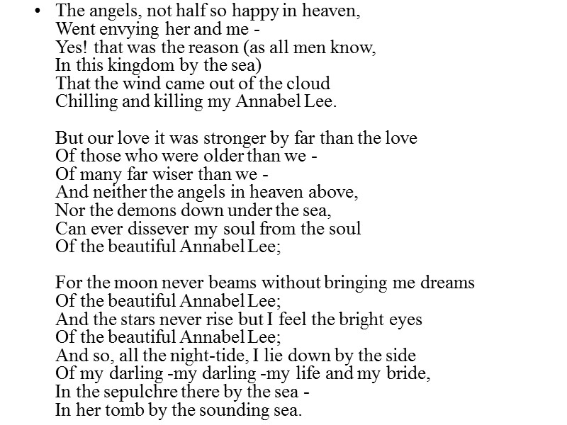 The angels, not half so happy in heaven, Went envying her and me -